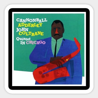 CANNONBALL ADDERLEY & JOHN COLTRANE IN CHICAGO Sticker